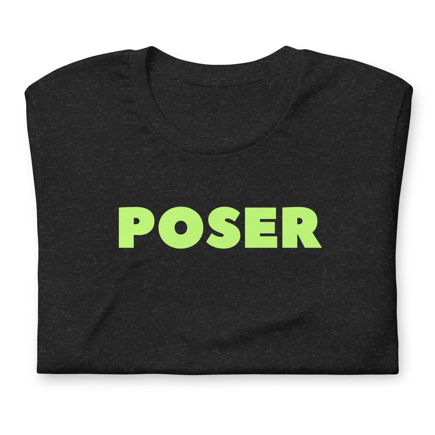 Unisex T-Shirt XS-5XL - "Poser"