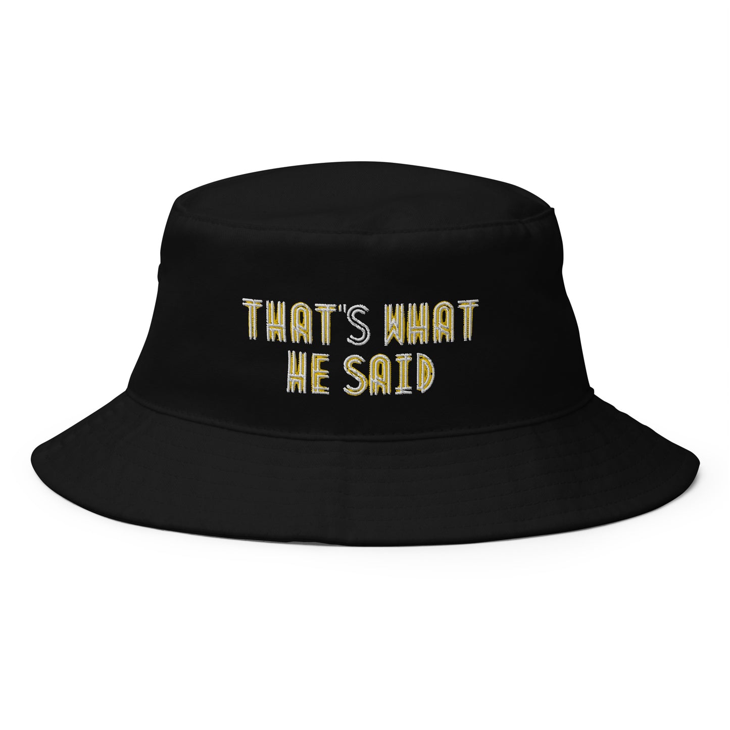 Embroidered Bucket Hat - "That's What He Said"