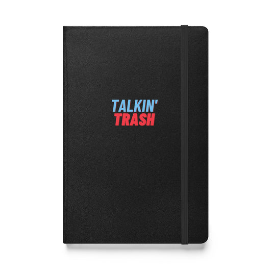 Hardcover Notebook - "Talkin' Trash"