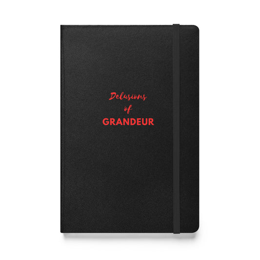 Hardcover Notebook - "Delusions of Grandeur"