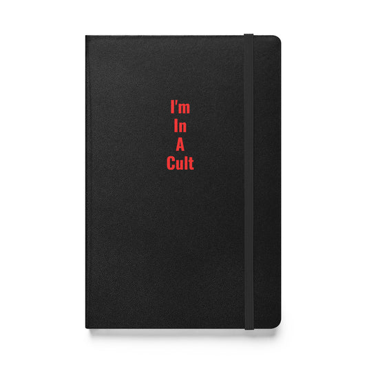 Hardcover Notebook - "I'm In A Cult"