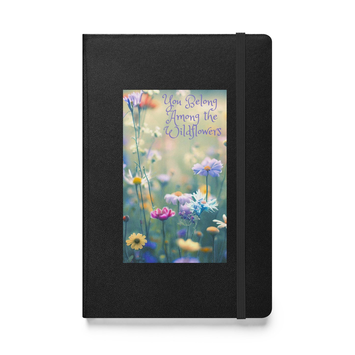 You Belong Among The Wildflowers - Journal/Diary/Notebook