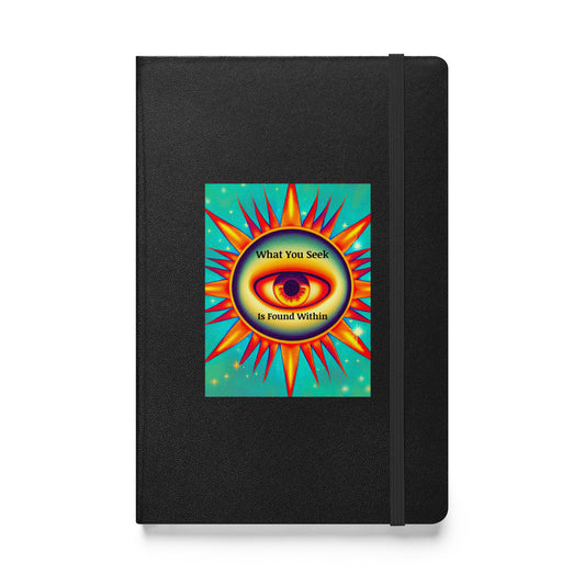 What You Seek Is Found Within - Journal/Diary/Notebook