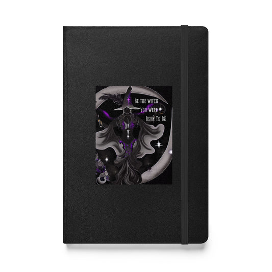 Be The Witch You Were Meant To Be - Journal/Diary/Notebook