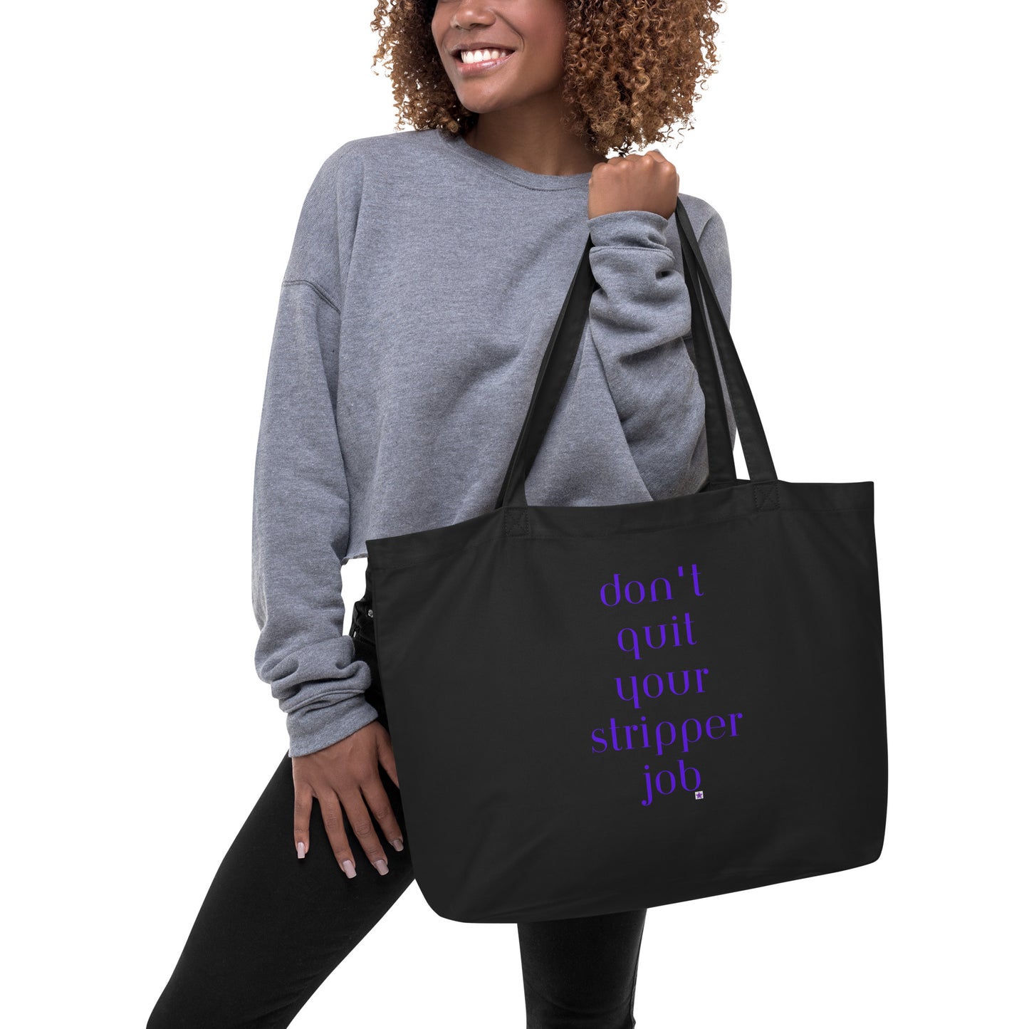 Large Eco Tote Bag - Don't Quit Your Stripper Job