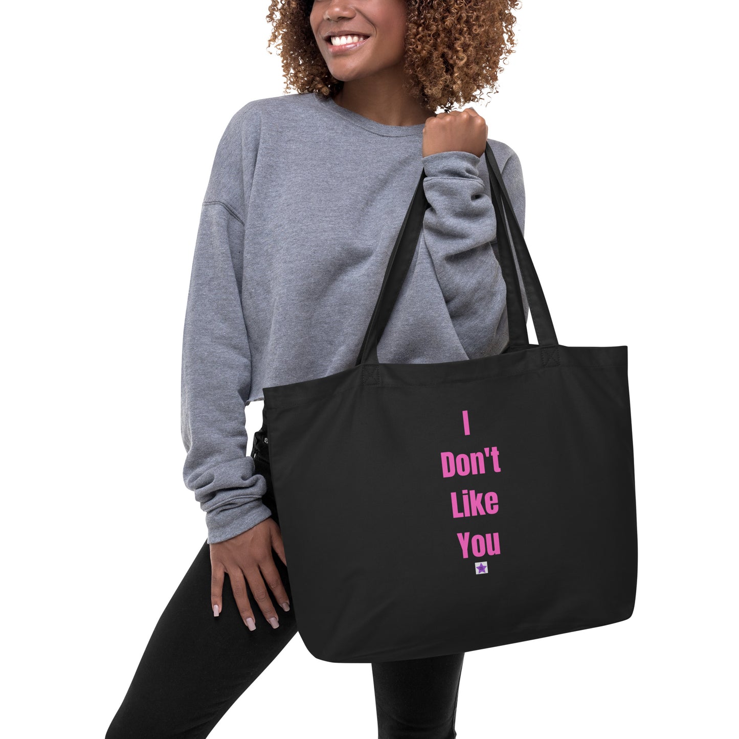 Large Eco Tote Bag - I Don't Like You