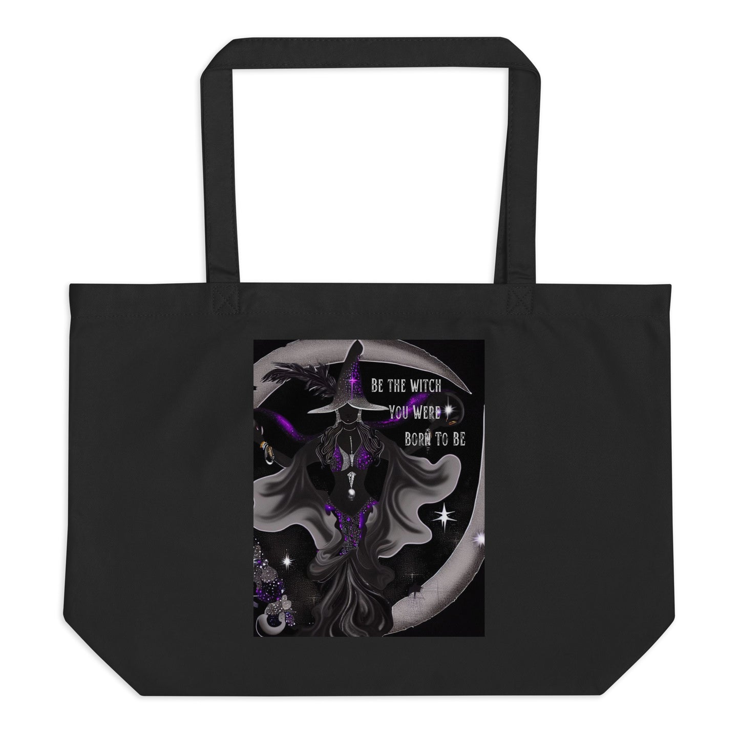Be The Witch You Were Born To Be - Large Eco Tote Bag