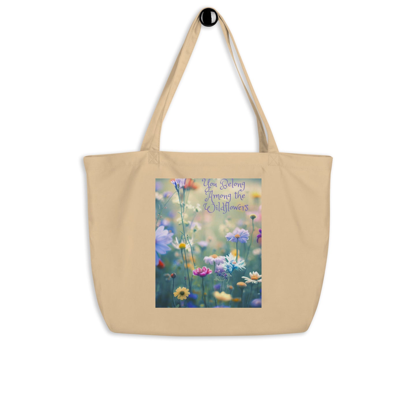 You Belong Among The Wildflowers - Large Eco Tote Bag