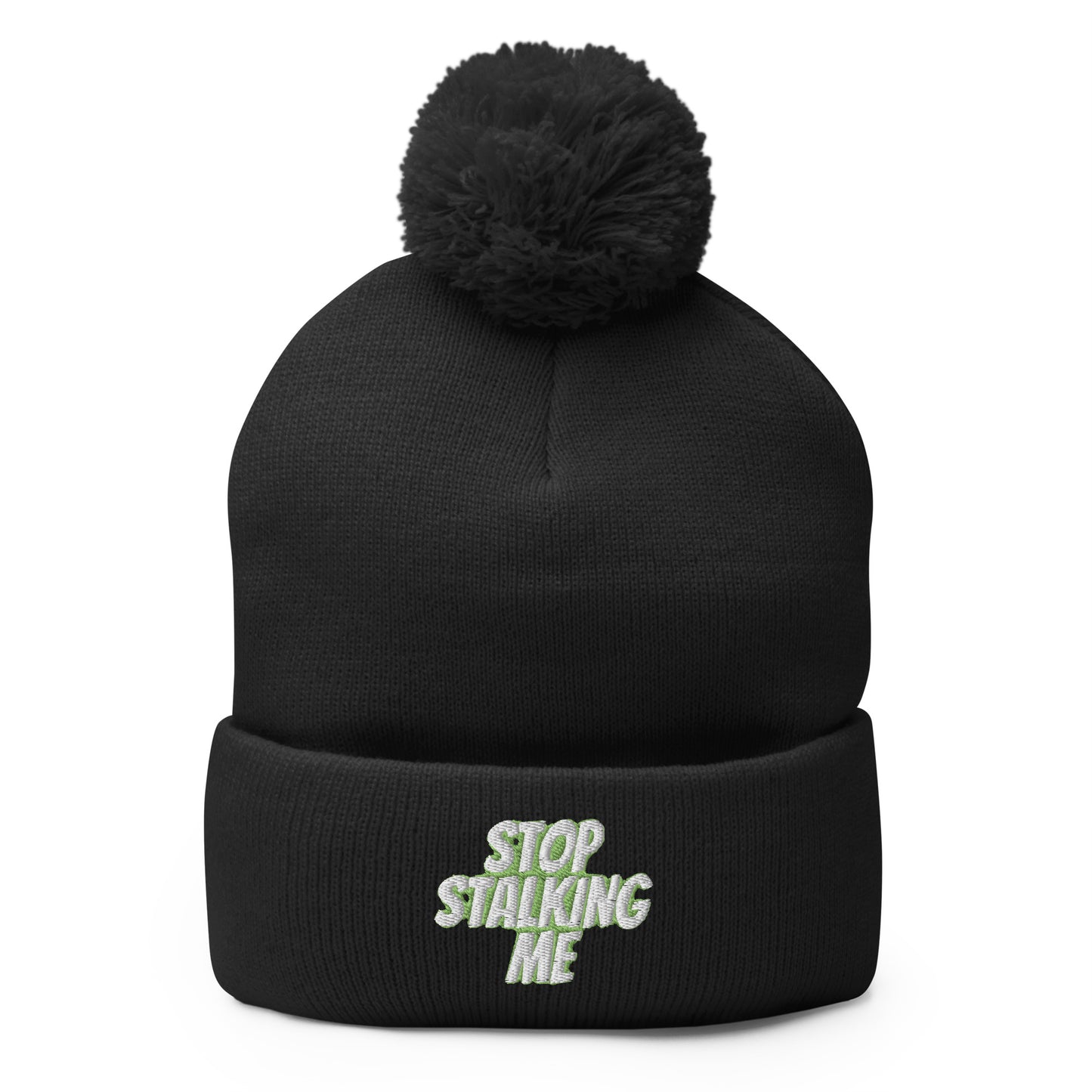 Pom Pom Beanie - "Stop Stalking Me"