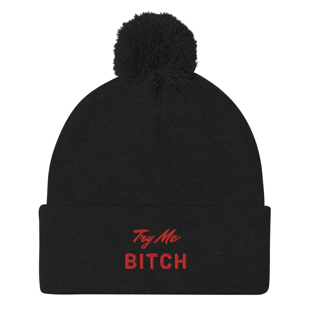 Pom Pom Beanie - "Try Me Bitch"