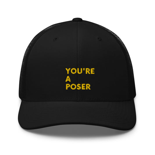 Embroidered Retro Style Trucker Cap - "You're A Poser