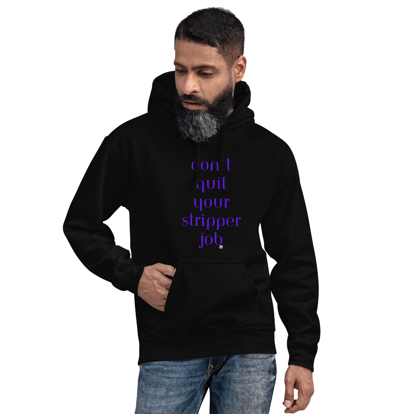 Unisex Hoodie S-5XL - Don't Quit Your Stripper Job