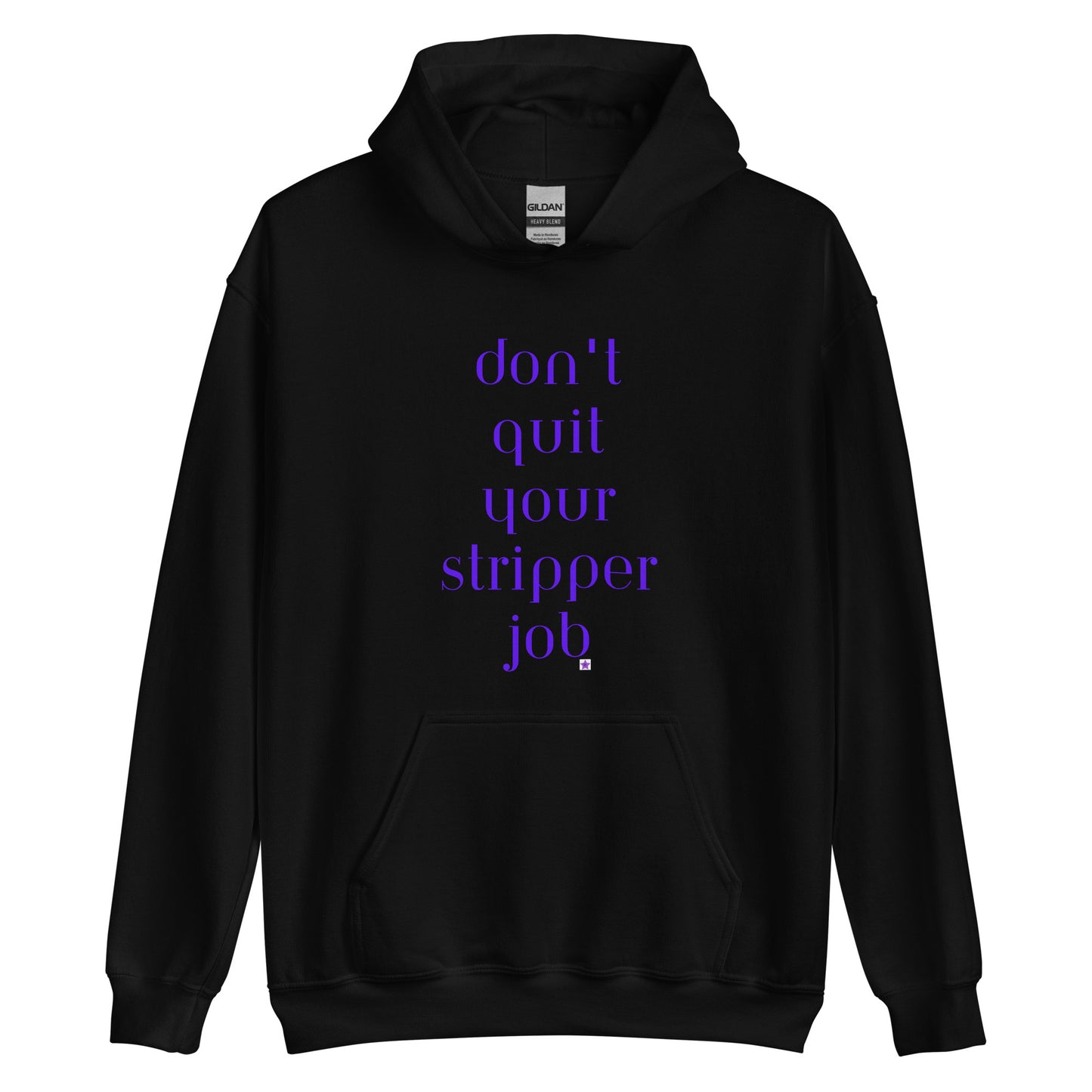 Unisex Hoodie S-5XL - Don't Quit Your Stripper Job