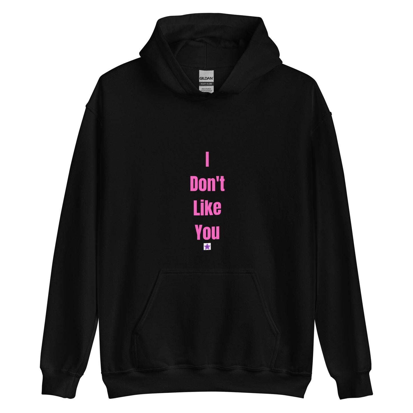 Unisex Hoodie S-5XL - I Don't Like You