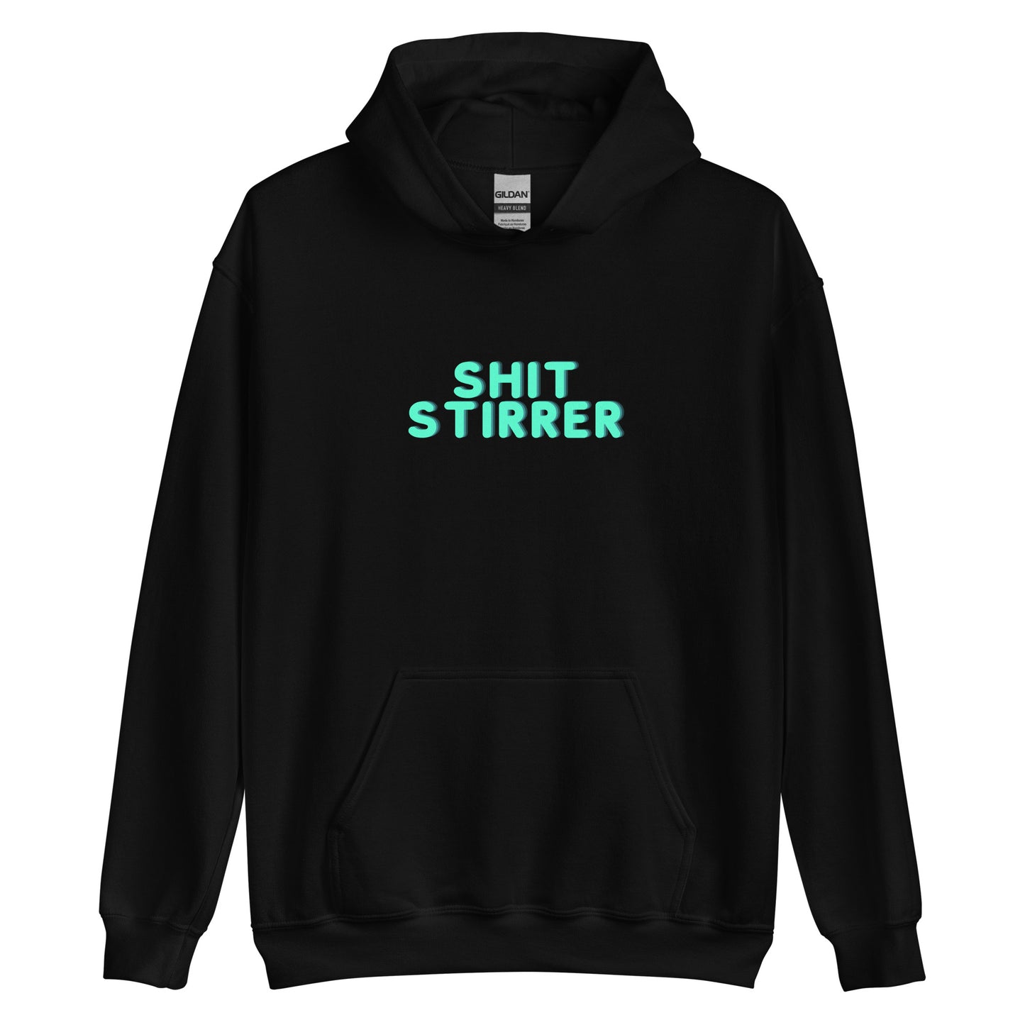 Unisex Hoodie S-5XL - "Shit Stirrer"