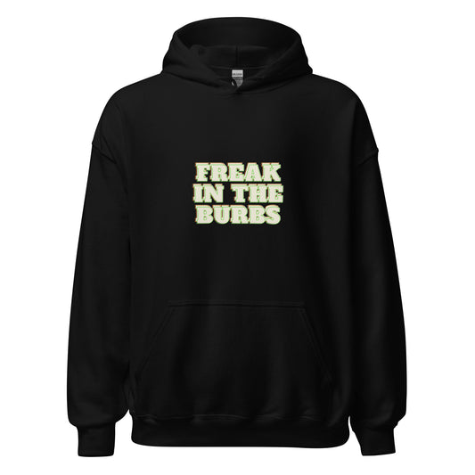 Unisex Hoodie S-5XL - "Freak In The Burbs"