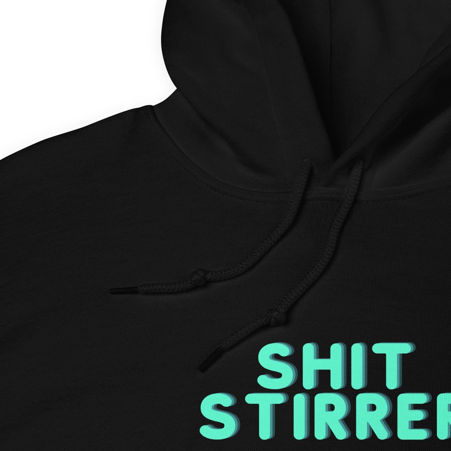 Unisex Hoodie S-5XL - "Shit Stirrer"