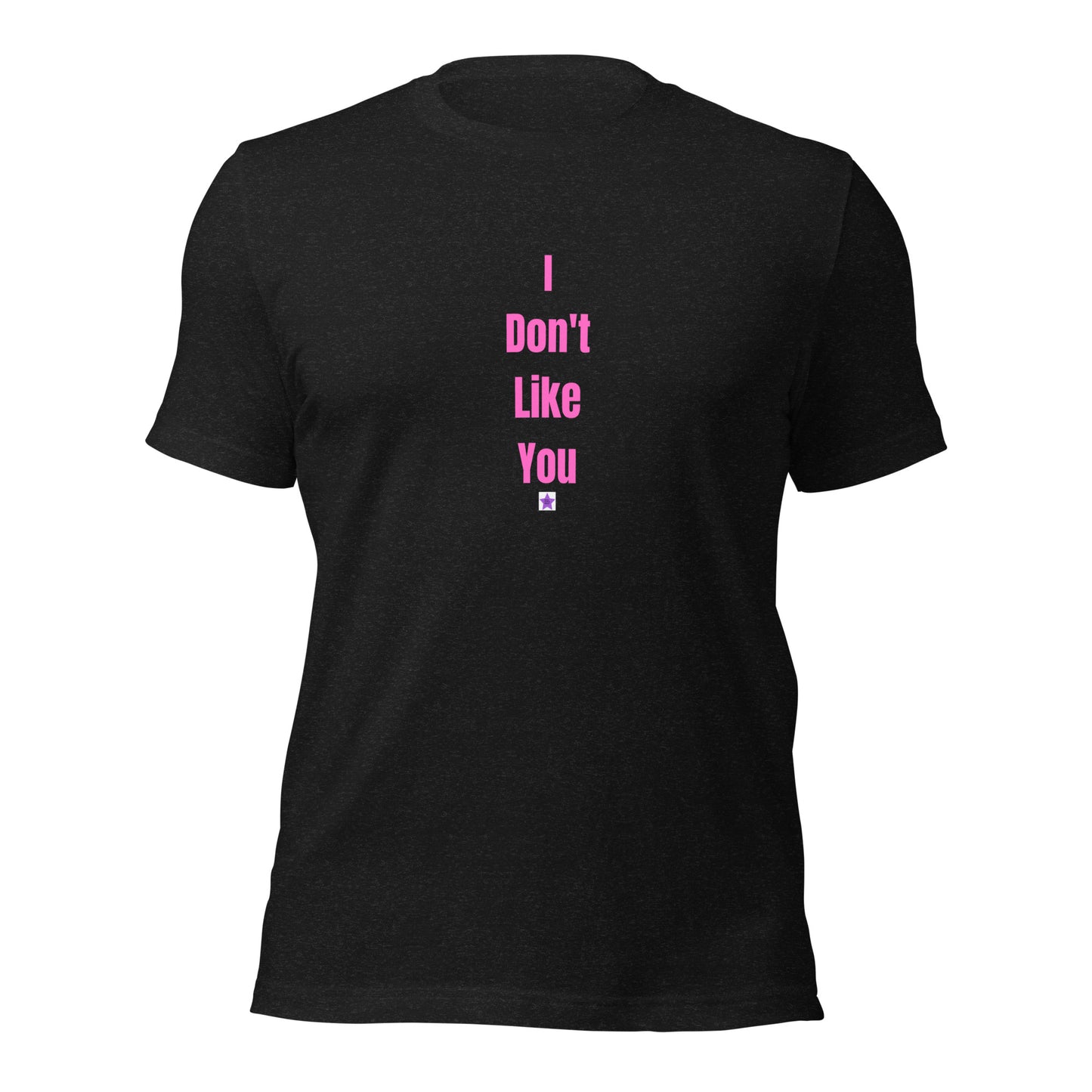 Unisex t-shirt XS-5XL - I Don't Like You