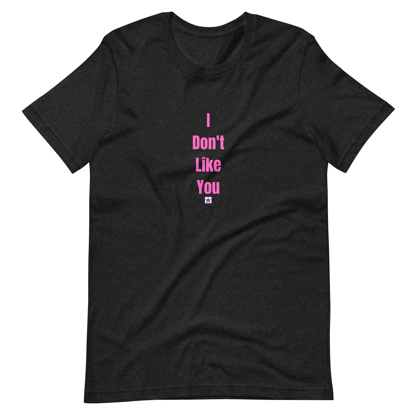 Unisex t-shirt XS-5XL - I Don't Like You