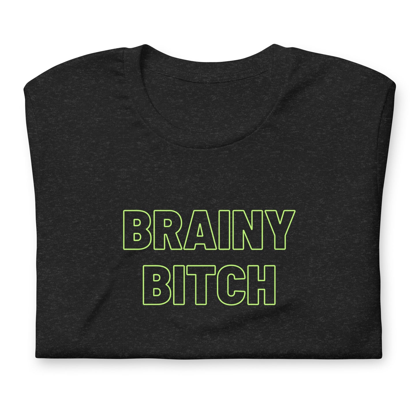 Unisex T-Shirt XS-5XL - "Brainy Bitch"