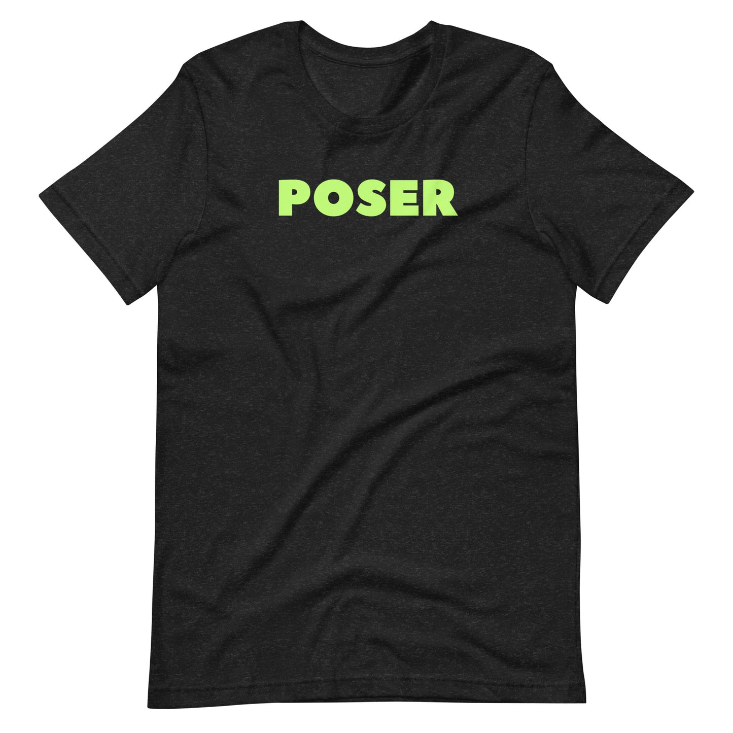 Unisex T-Shirt XS-5XL - "Poser"