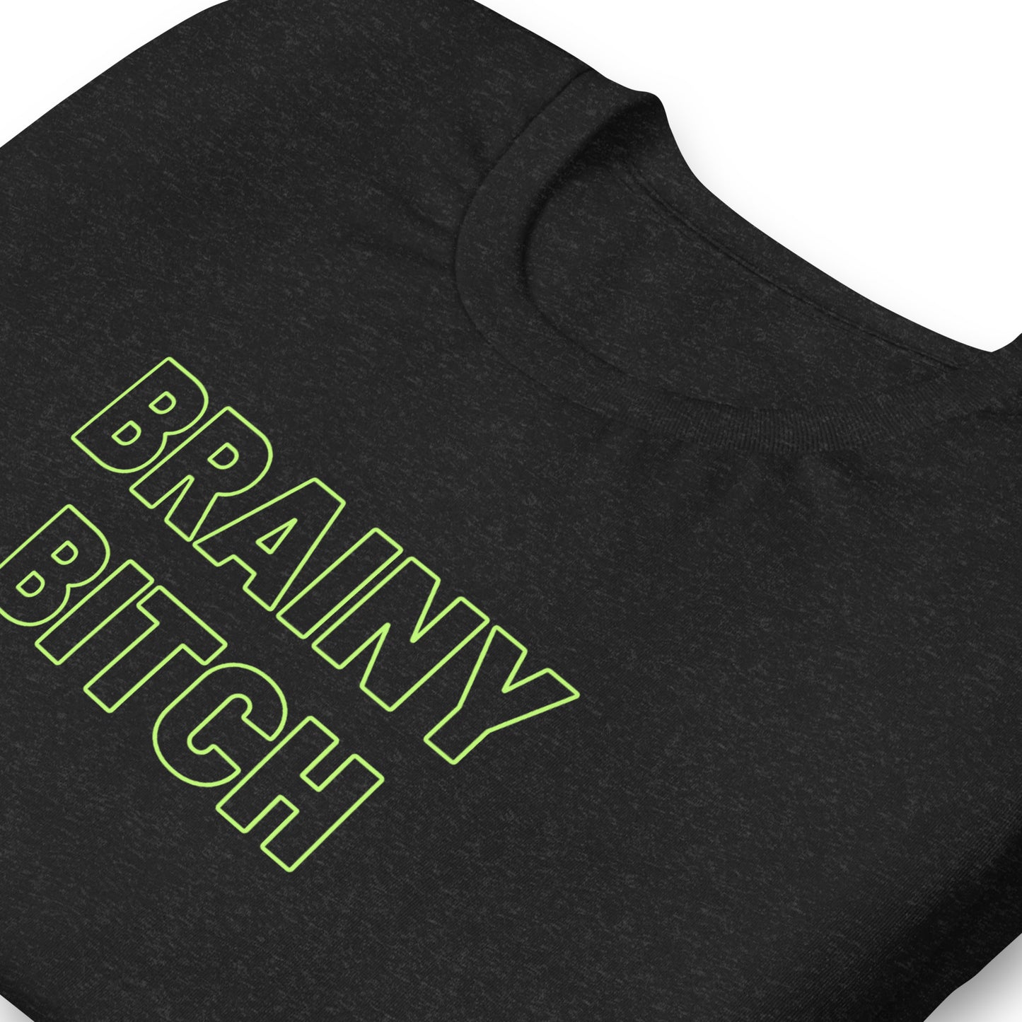 Unisex T-Shirt XS-5XL - "Brainy Bitch"